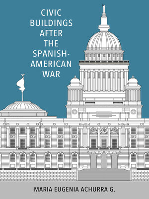 cover image of Civic Buildings after the Spanish-American War